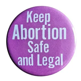 Vintage Reproduction Safe and Legal Feminist Small Pinback Button | 1.25" Diameter